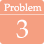 Problem 3